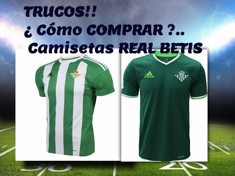 Trucos para comprar Camisetas De Futbol Real Betis!!