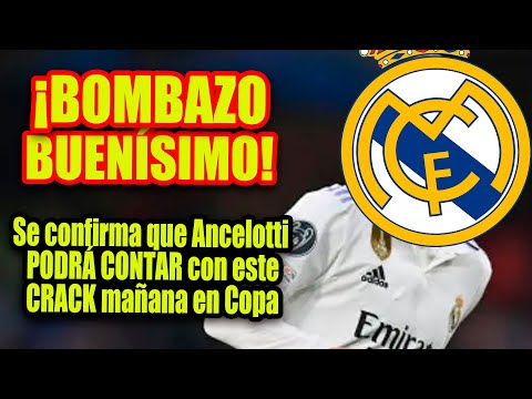 ¡BOMBAZO BUENÍSIMO! | Se confirma que Ancelotti PODRÁ CONTAR con este CRACK mañana en Copa