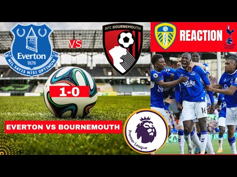 Everton vs Bournemouth 1-0 Live Stream Premier League Leeds United Tottenham 1-4  EPL Football Match – camisetasvideo.es