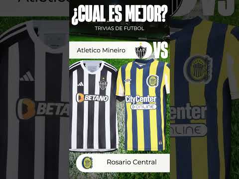 Atletico Mineiro vs Rosario Central ¿Que Camiseta Es Mejor? #copalibertadores #futbol