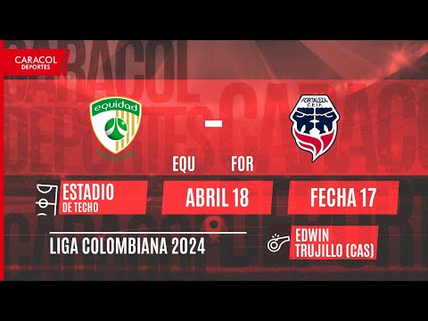 EN VIVO | La Equidad vs Fortaleza – Liga Colombiana por el Fenómeno del Fútbol